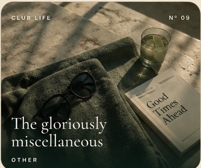 Club Life Nº 09 — The gloriously miscellaneous — OTHER